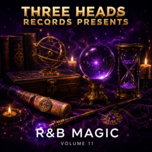 Three Heads Records Presents R&B Magic Volume 11