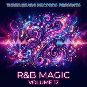 Three Heads Records Presents R&B Magic Volume 12