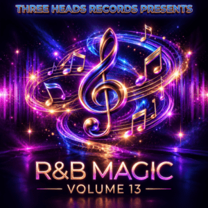 Three Heads Records Presents R&B Magic Volume 13