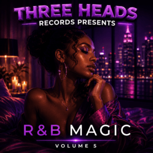 Three Heads Records Presents R&B Magic Volume 5