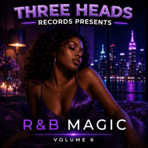 Three Heads Records Presents R&B Magic Volume 6