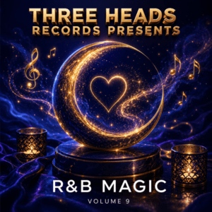 Three Heads Records Presents R&B Magic Volume 9