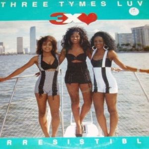 Three Tymes Luv - Irresistible (CDS) + (Bonus Track)