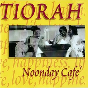 Tiorah - Noonday Café (Rare) (Bonus Track)