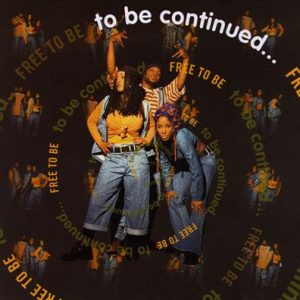 To Be Continued... - Free To Be