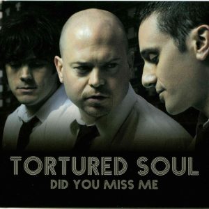 Tortured Soul - Did You Miss Me