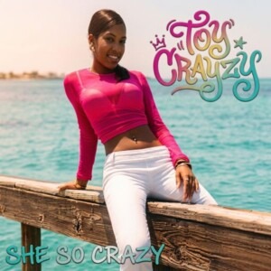 Toy Crayzy - She So Crazy