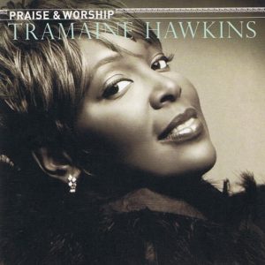 Tramaine Hawkins - Praise & Worship