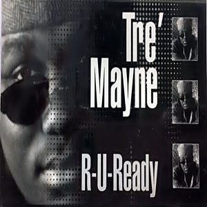 Tre' Mayne - R U Ready (Tape Single)