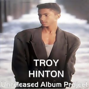 Troy Hinton - Unreleased Album Project