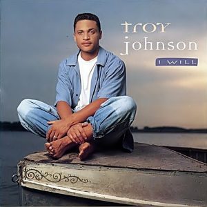 Troy Johnson - I Will