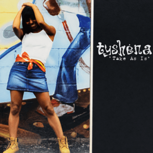 Tyshena - Take As Is