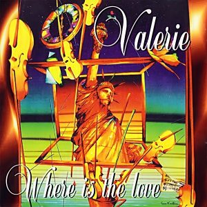 Valerie - Where Is The Love (Rare)