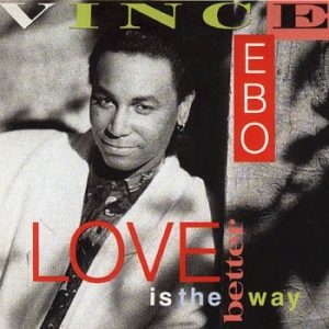 Vince Ebo - Love Is The Better Way
