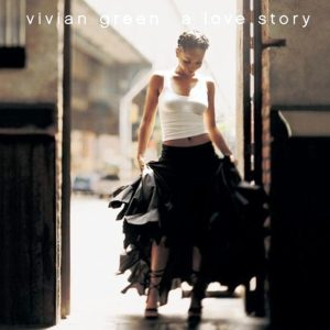Vivian Green - A Love Story