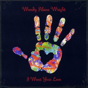 Wendy Alane Wright - I Want Your Love