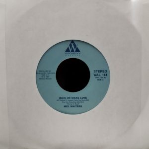 Mel Waiters - (Sex) Or Make Love & Got My Whiskey