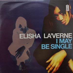 Elisha La’Verne - I May Be Single