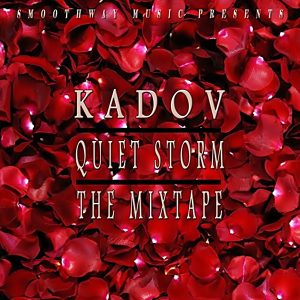 Kadov - Quiet Storm (The Mixtape)