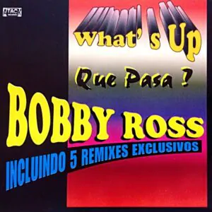 Bobby Ross Avila - What's Up, Que Pasa (CDS)